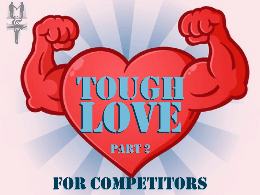 Tough Love, Part 2: For Competitors Only