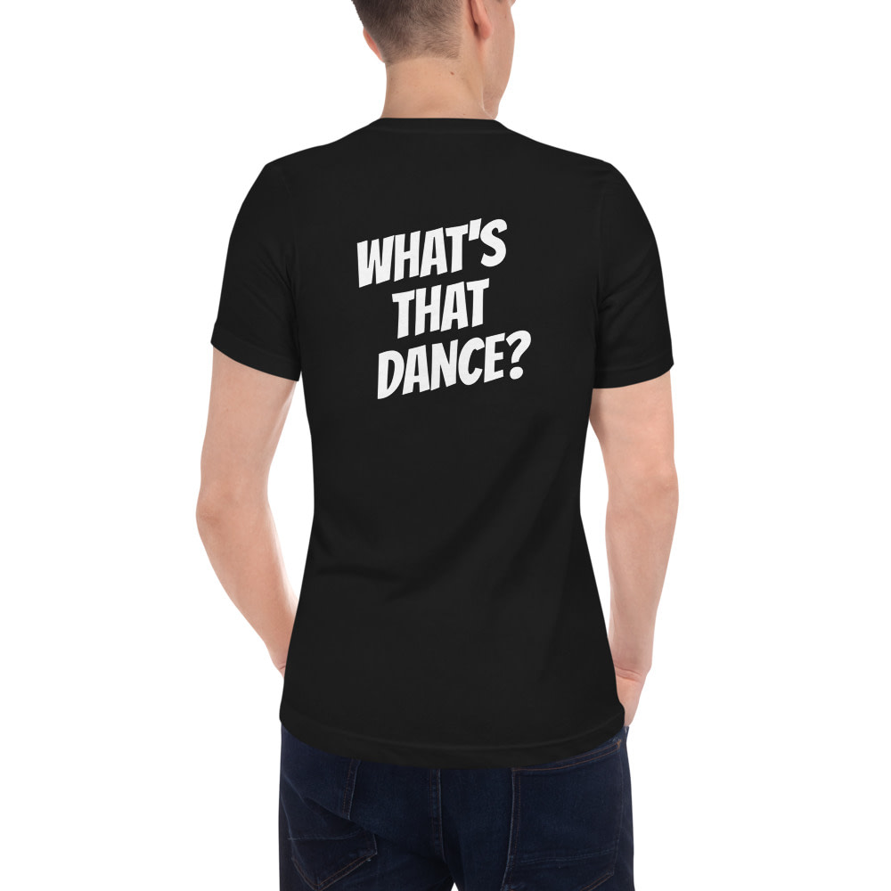 WHAT'S THAT DANCE? Unisex T-Shirt - Image 3