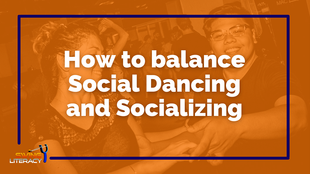 How to balance Social Dancing and Socializing