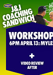J&J Coaching Sandwich - April 13 Workshop + Video Review After