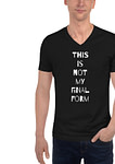 THIS IS NOT MY FINAL FORM Unisex Short Sleeve V-Neck T-Shirt