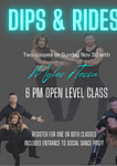 Dips & Rides Open Level Class Nov 30 2025
