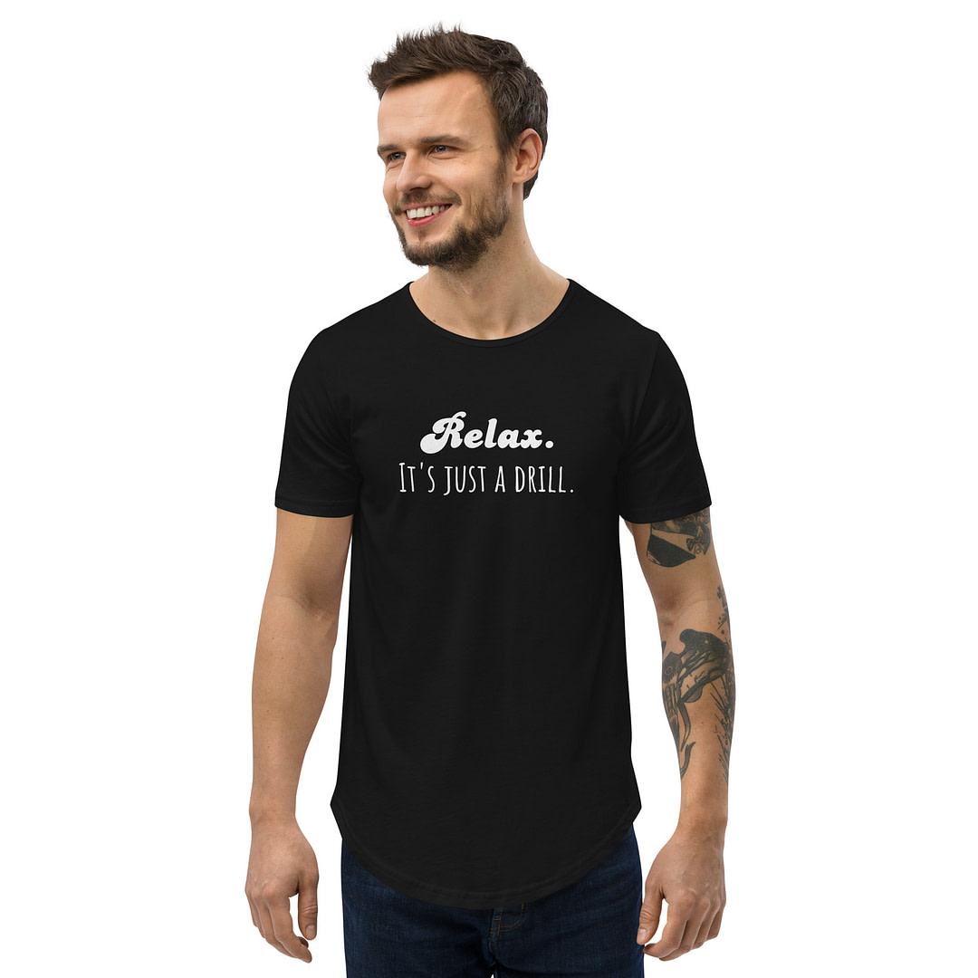 IT'S JUST A DRILL Men's Curved Hem T-Shirt