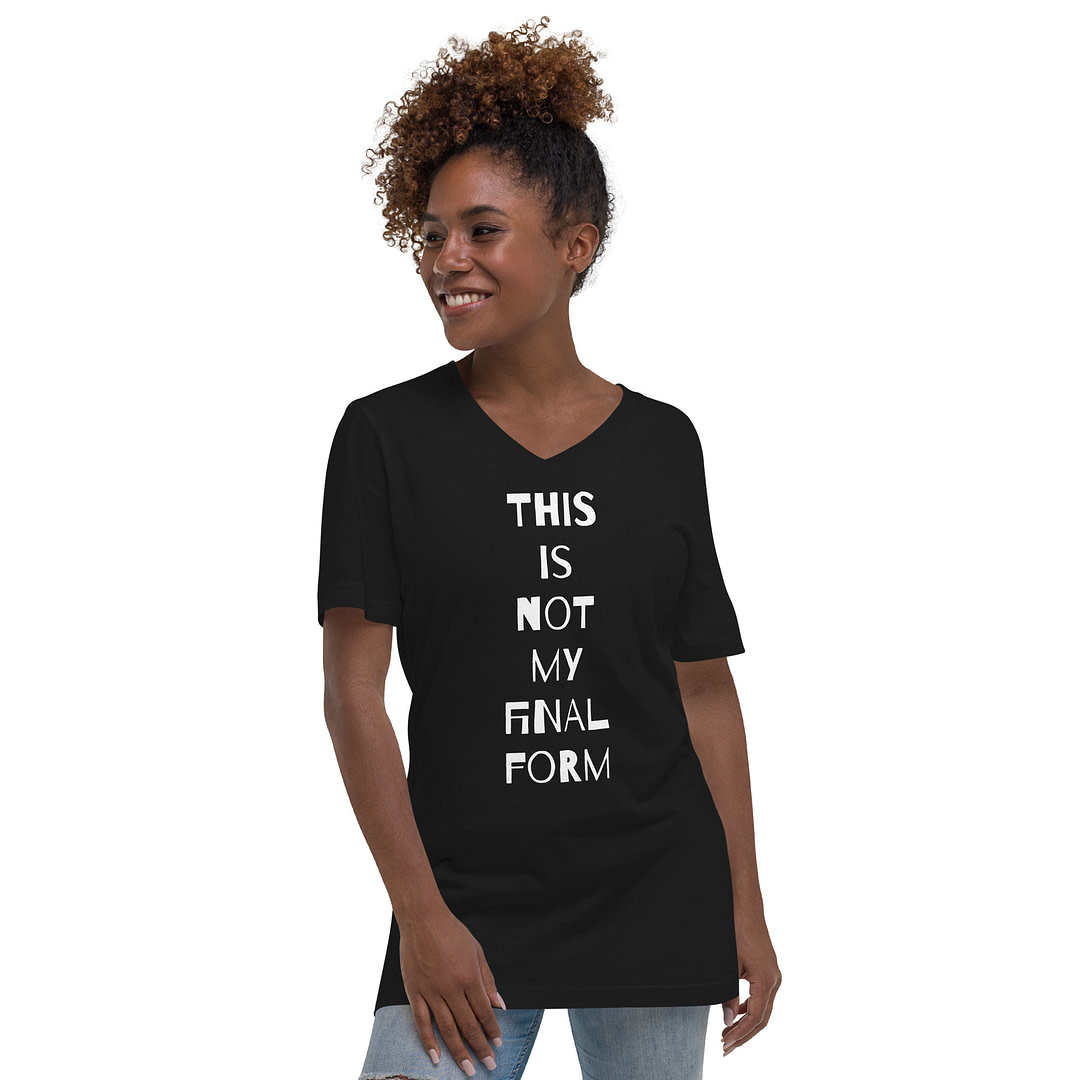 THIS IS NOT MY FINAL FORM Unisex Short Sleeve V-Neck T-Shirt - Image 2