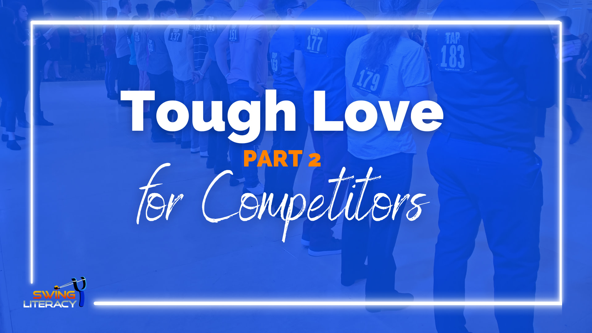 Tough Love, Part 2: For Competitors Only
