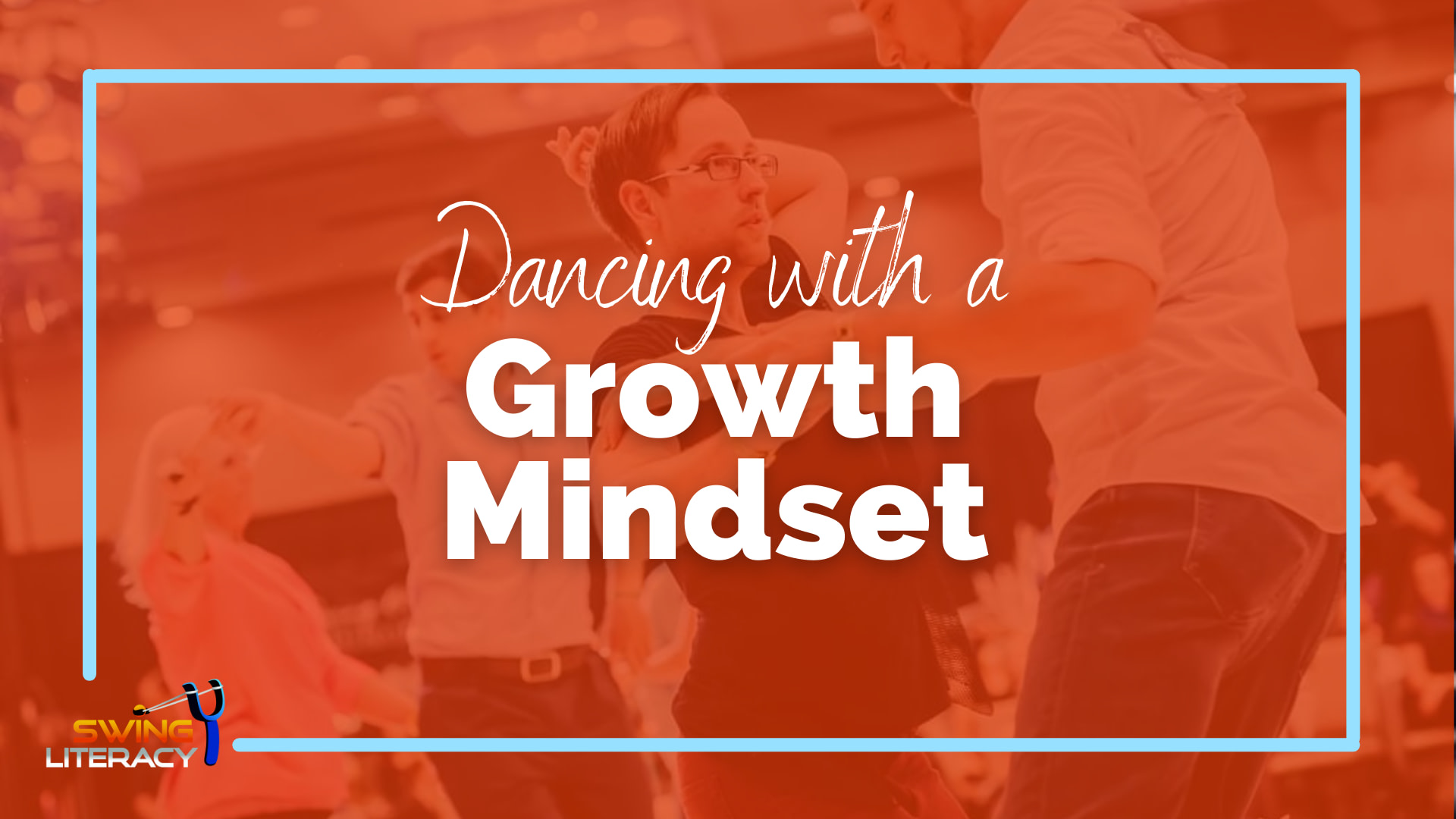 Dancing with a Growth Mindset