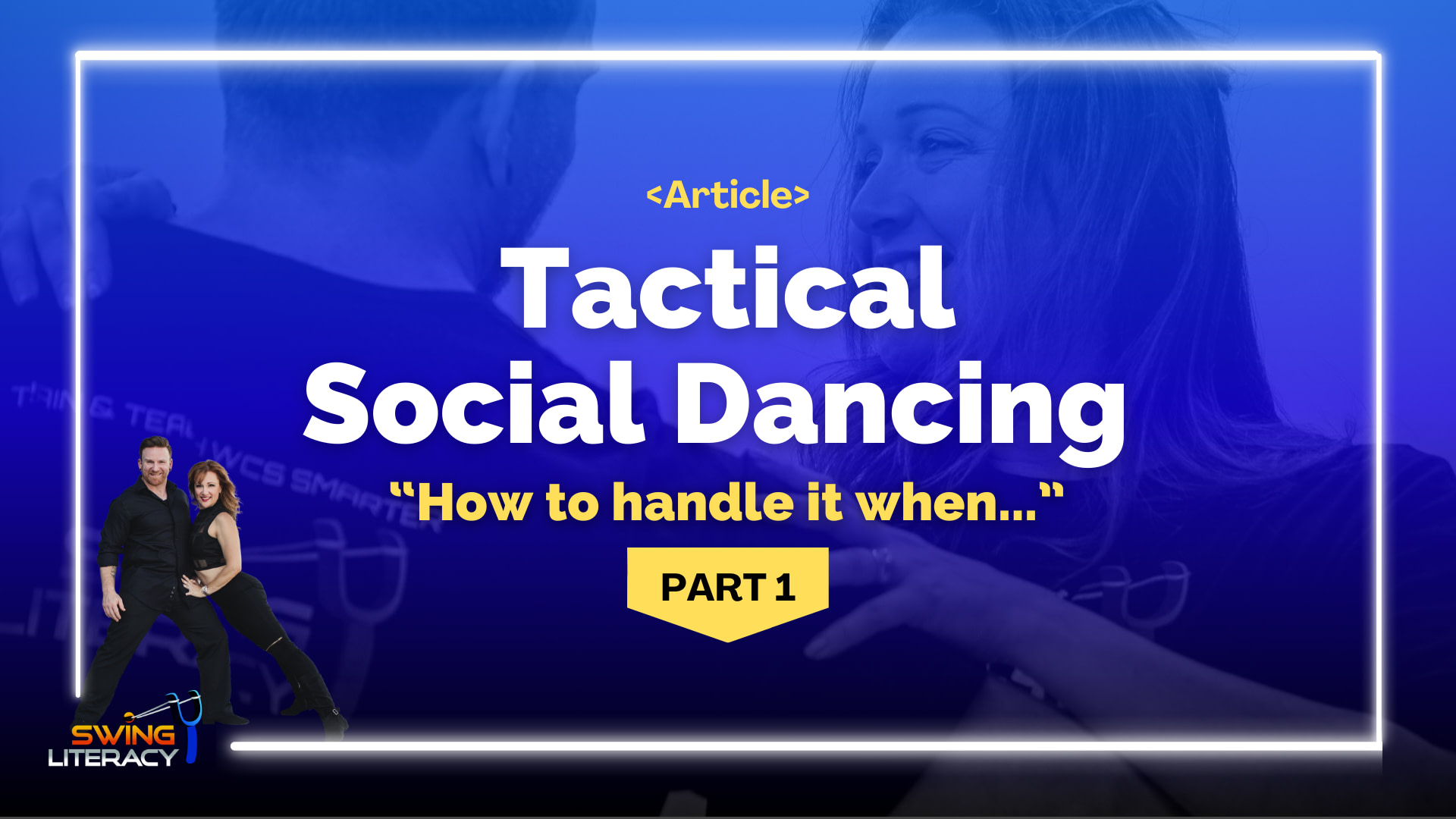 Tactical Social Dancing: Part 1